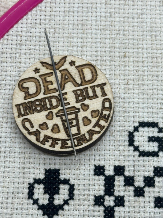 Dead Inside But Caffeinated Needle Minder - Embroidery | Cross Stitch | Needlepoint | Sewing
